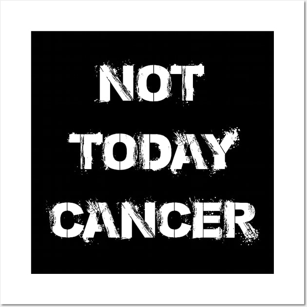 Not Today Cancer Wall Art by jpmariano